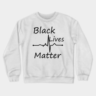 Black Lives Matter Crewneck Sweatshirt